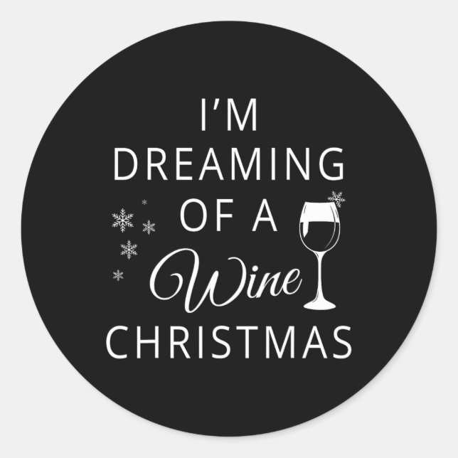 I'm Dreaming Of A Wine Christmas T  Classic Round Sticker (Front)