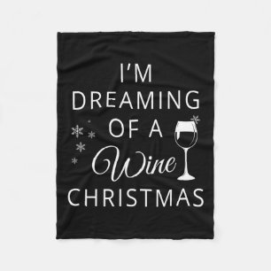 I'm Dreaming Of A Wine Christmas T  Fleece Blanket