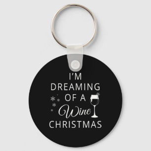 I'm Dreaming Of A Wine Christmas T Key Ring