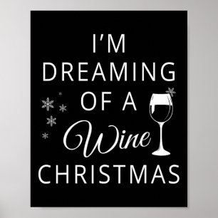 I'm Dreaming Of A Wine Christmas T Poster