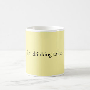"I'm Drinking Urine" Mug