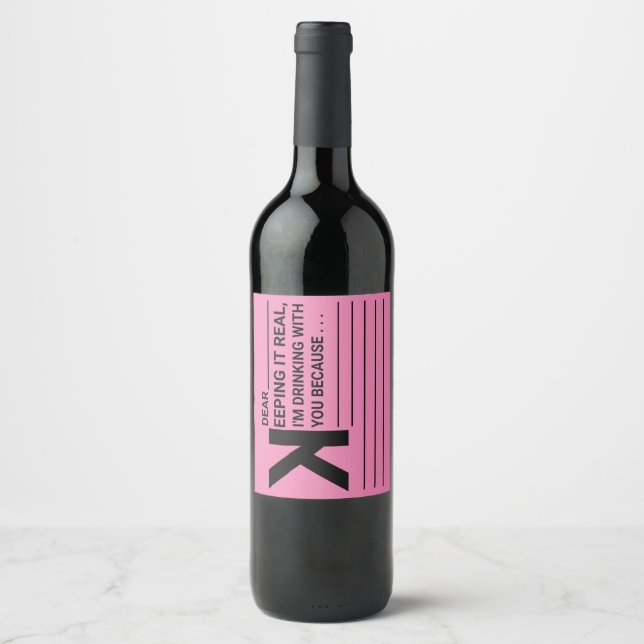 I'm Drinking With You Because... Wine Label (Front)
