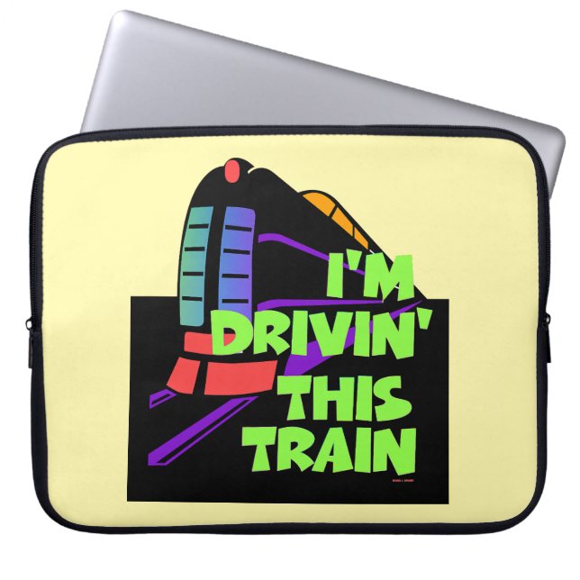 I'm Driving' This Train Laptop Sleeve (Front)