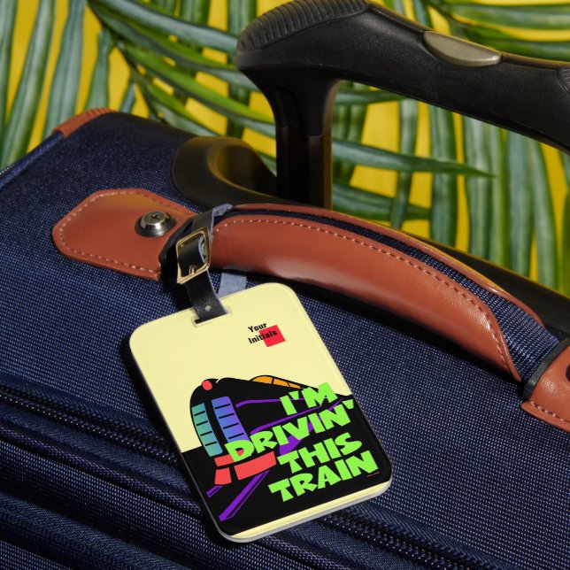 I'm Driving' This Train Yellow  Luggage Tag (Front Insitu 1)