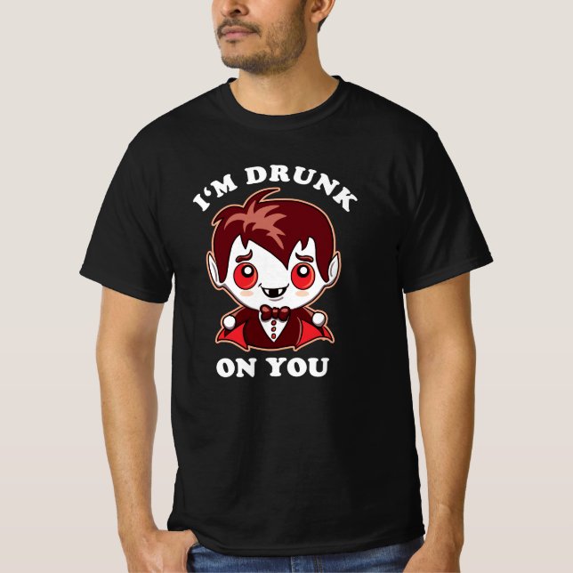 I'm Drunk On You | Cute Vampire Love Declaration T-Shirt (Front)