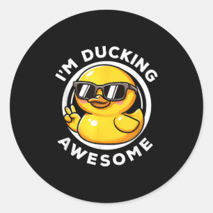 Im Ducking Awesome I Love Duck Lovers Funny Rubber Classic Round Sticker