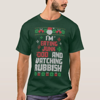 Im Eating Junk Food And Watching Rubbish Funny T-Shirt