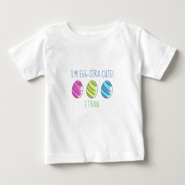 I'm Egg-stra Cute Easter Egg Baby T-Shirt (Front)