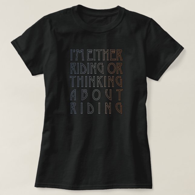 "I'm Either Riding or..." Equestrian Tee (Design Front)