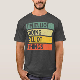 Im Elliot Doing Elliothings Funny Personalized Quo T-Shirt
