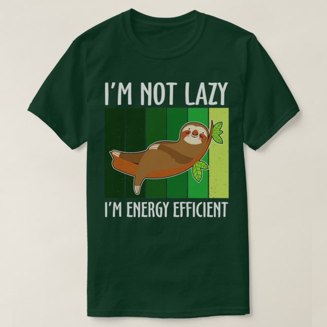 Im Energy Efficient 2022 Funny sloth Sarcastic T-Shirt (Design Front)