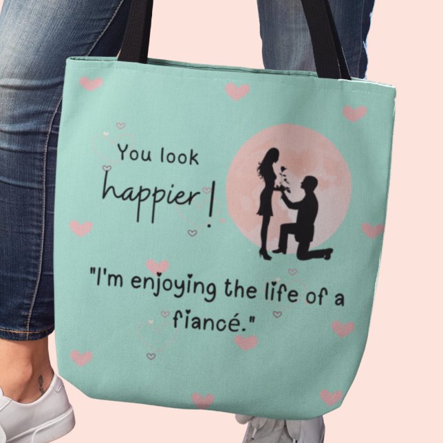 I'm enjoying the life of a fiancé tote bag (You look happier! "I'm enjoying the life of a fiancé." custom name tote bag)