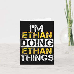 I'm Ethan Doing Ethan Things Name Ethan Card