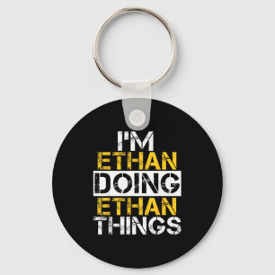 I'm Ethan Doing Ethan Things Name Ethan Key Ring