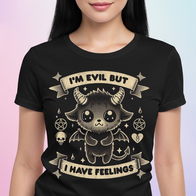 I'm Evil But I Have Feelings T-Shirt (Creator Uploaded)