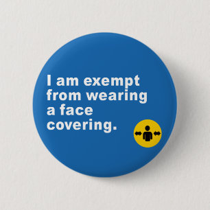 I'm Exempt From Wearing a Face Covering 6 Cm Round Badge