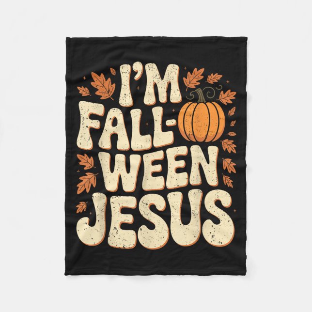 I'm Fall-o-ween Jesus Halloween Christian Groovy P Fleece Blanket (Front)