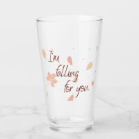 I'm Falling For You Drinking Glass