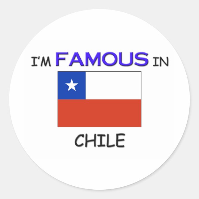 I'm Famous In CHILE Classic Round Sticker (Front)