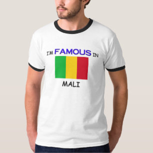 I'm Famous In MALI T-Shirt