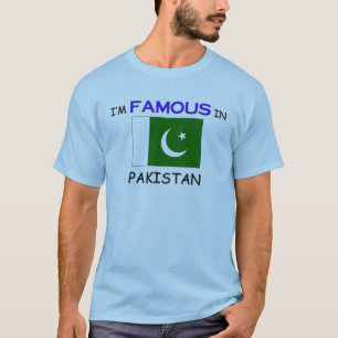 I'm Famous In PAKISTAN T-Shirt