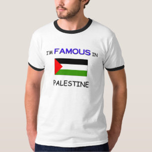 I'm Famous In PALESTINE T-Shirt