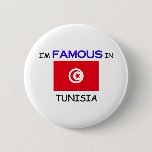 I'm Famous In TUNISIA 6 Cm Round Badge (Front)