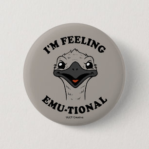 I'm Feeling Emu-Tional 6 Cm Round Badge