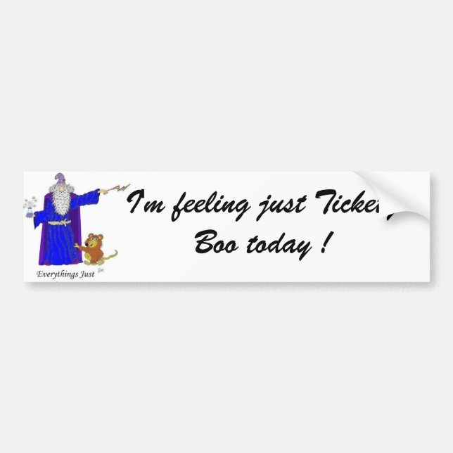 I'm feeling just Tickety Boo today ! Bumper Sticker (Front)