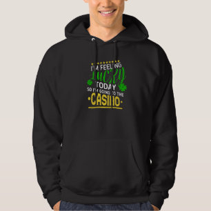 Im Feeling Lucky Going To The Casino Slot Machine  Hoodie
