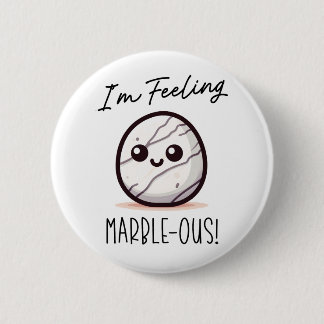 I'm Feeling Marble-ous - Cute Geology Pun Cartoon 6 Cm Round Badge