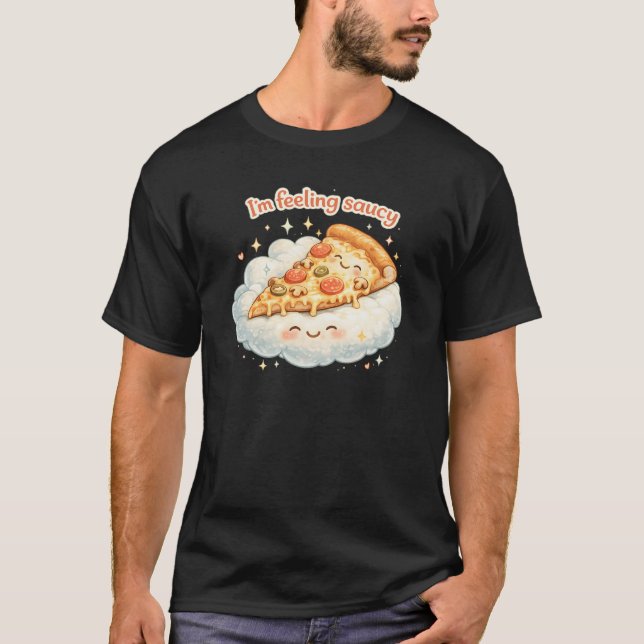 Im Feeling Saucy Cute Pizza Cartoon | Funny Food T-Shirt (Front)