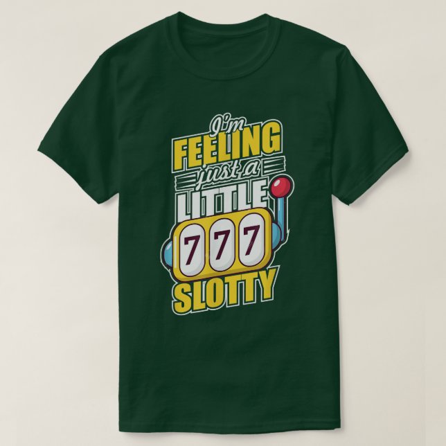 Im Feeling Slotty Slot Machine Casino Night Gambli T-Shirt (Design Front)