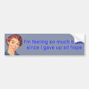 I'm feeling so much better bumper sticker