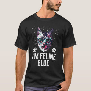 I'm Feline Blue Cat Kitten Humour Cat Mum 1 T-Shirt
