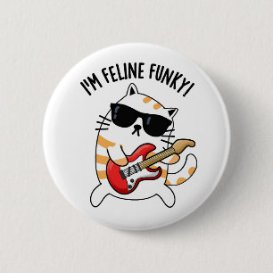 I'm Feline Funky Funny Cat Pun  6 Cm Round Badge