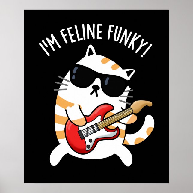 I'm Feline Funky Funny Cat Pun Dark BG Poster (Front)