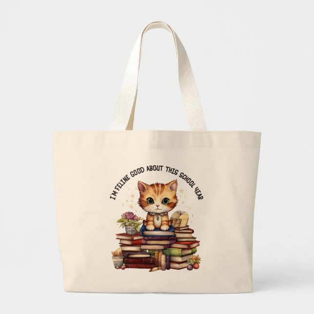 I'm Feline Good About This School Year Large Tote Bag (Front)