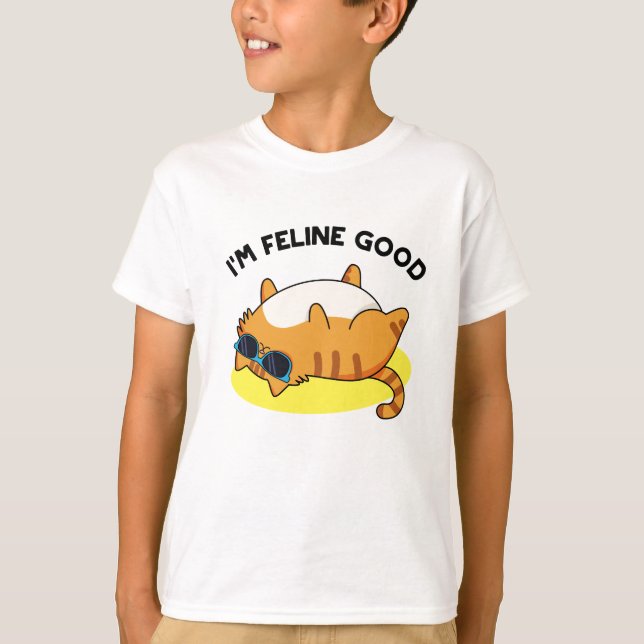 I'm Feline Good Funny Fat Cat Pun  T-Shirt (Front)