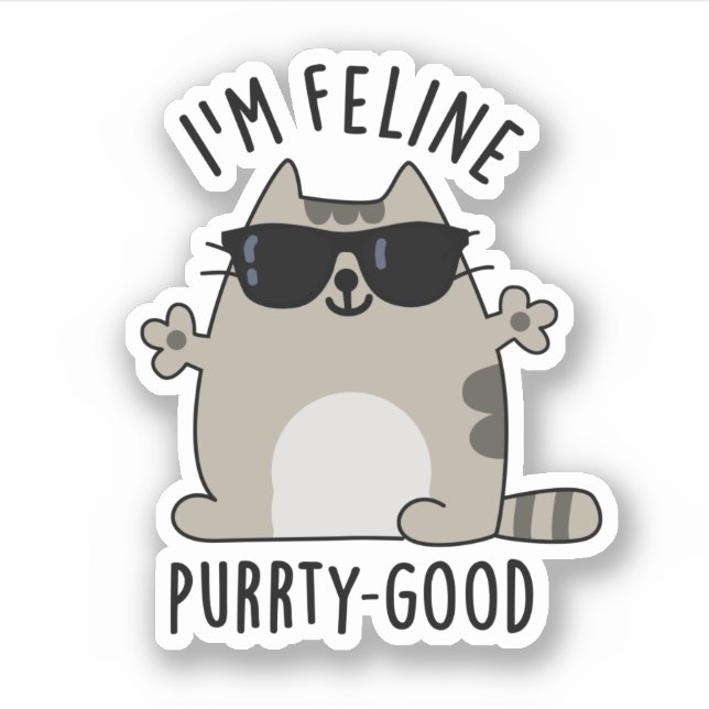 I&#x27;m Feline Purr-ty Good Funny Cat Pun  (Front)