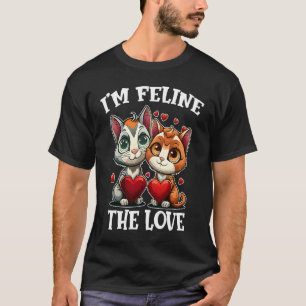 I'm Feline The Love Cute Valentine's Day Cat Dad C T-Shirt