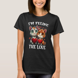 I'm Feline The Love Cute Valentine's Day Cat Dad C T-Shirt