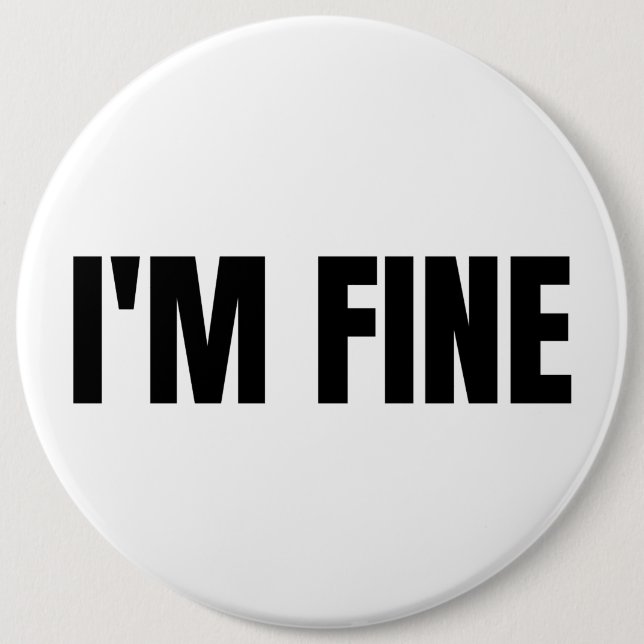 I'm Fine 6 Cm Round Badge (Front)