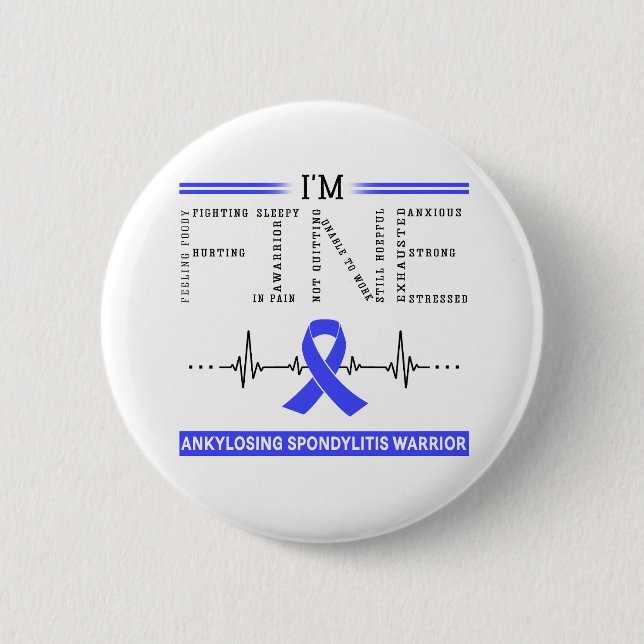 I'm Fine Ankylosing Spondylitis Warrior 6 Cm Round Badge (Front)