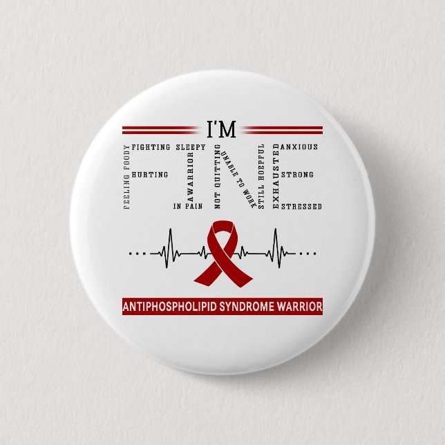 I'm Fine Antiphospholipid Syndrome Warrior 6 Cm Round Badge (Front)