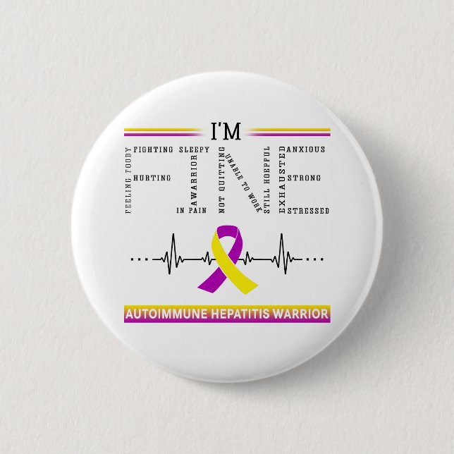 I'm Fine Autoimmune Hepatitis Warrior 6 Cm Round Badge (Front)