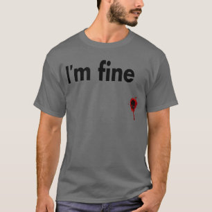 Im Fine Bloody Funny Horror Halloween Men Women re T-Shirt