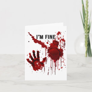 I'm Fine Bloody Hand Blood Stained Blood Splatter  Card