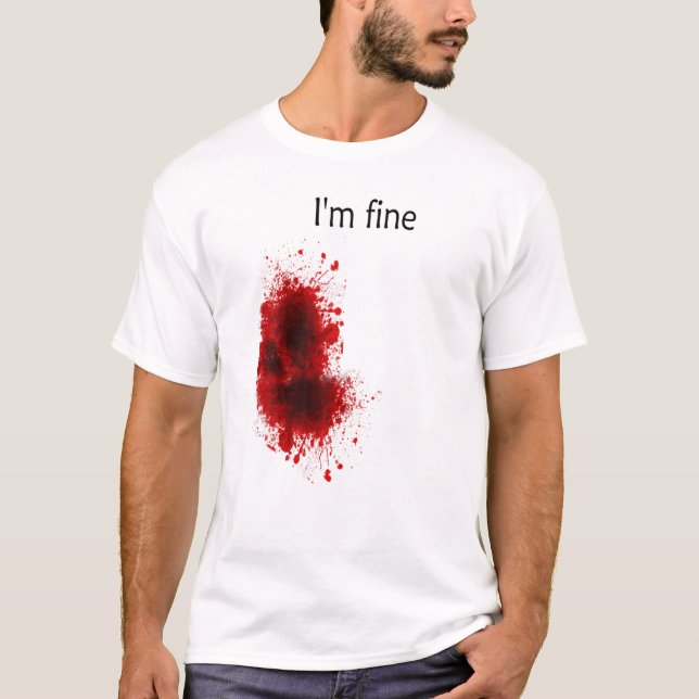 Im Fine Bloody Wound Halloween Gross Costume T-Shirt (Front)