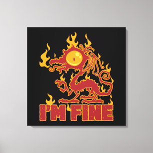 I'm Fine Burning Dragon Canvas Print